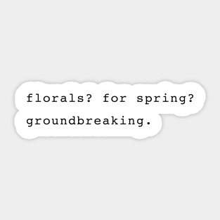 Florals? For spring? Groundbreaking. Devil Wears Prada Quote Sticker